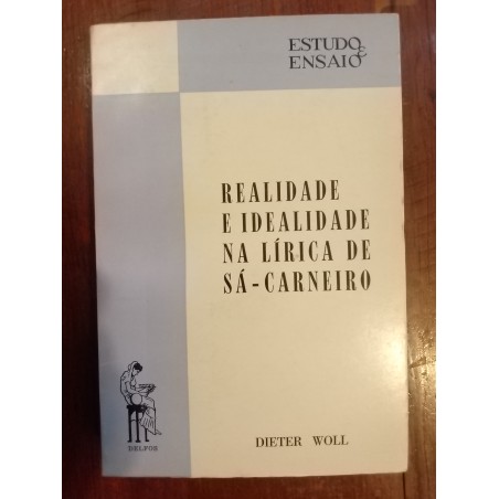 Dieter Woll - Realidade e Idealidade na lírica de Sá-Carneiro