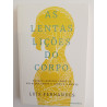 Luís Fernandes - As lentas lições do corpo