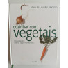 Maria de Lourdes Modesto - Cozinhar com vegetais