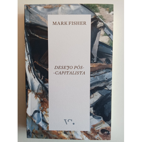 Mark Fisher - Desejo Pós-Capitalista