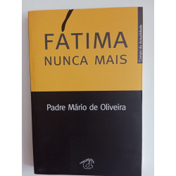 Padre Mário de Oliveira - Fátima nunca mais