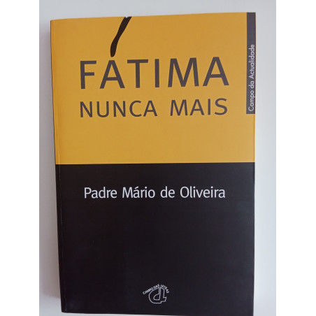 Padre Mário de Oliveira - Fátima nunca mais
