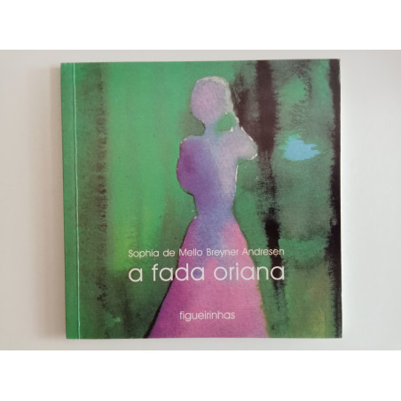Sophia de Mello Breyner Andresen - A fada Oriana