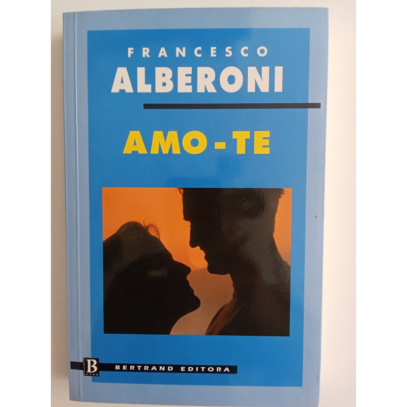 Francesco Alberoni - Amo-te