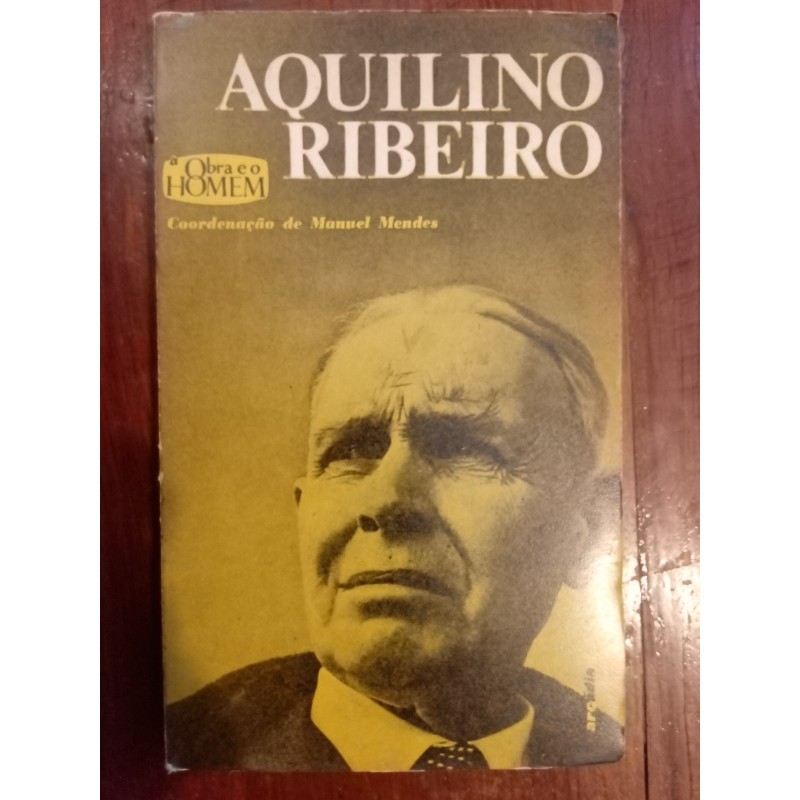 Manuel Mendes (coord.) - Aquilino Ribeiro