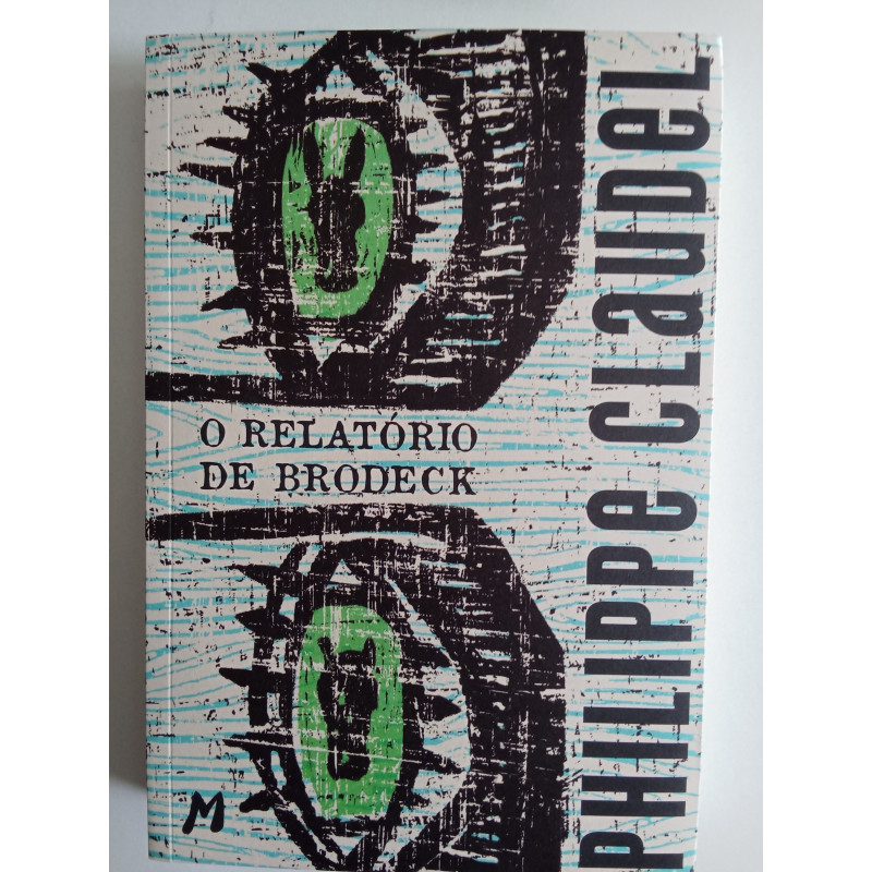Philippe Claudel - O relatório de Brodeck