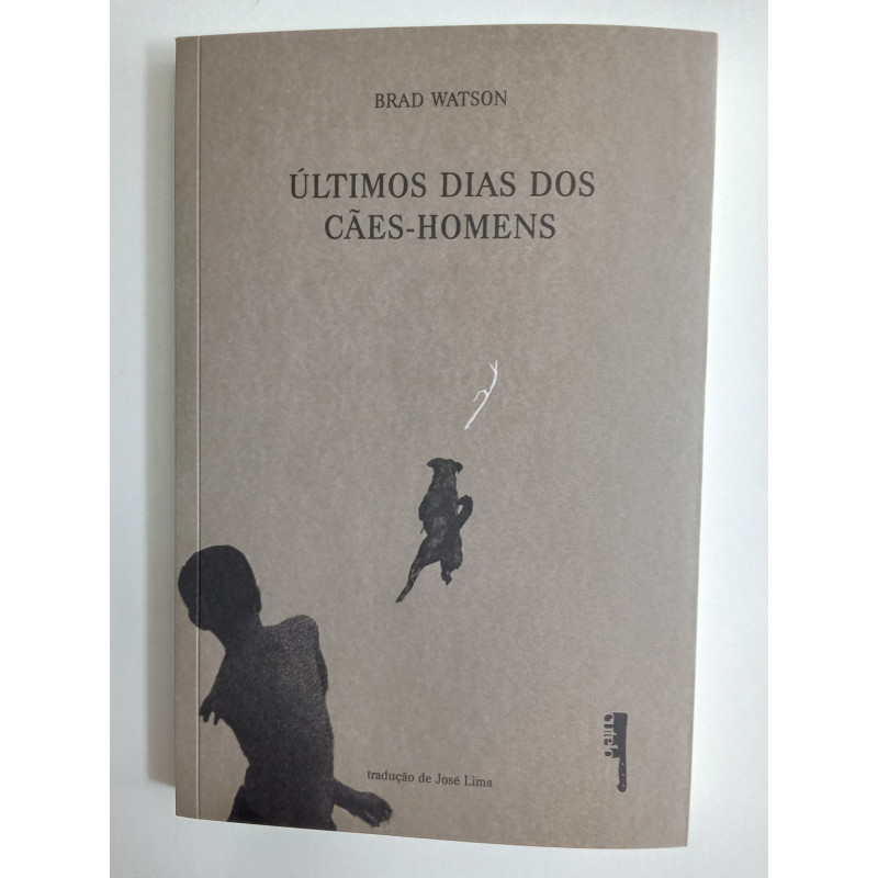 Brad Watson - Últimos dias dos Cães-Homens Brad Watson - Últimos dias dos Cães-Homens