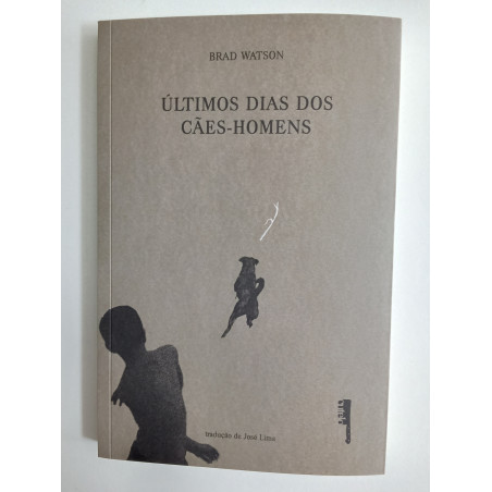 Brad Watson - Últimos dias dos Cães-Homens