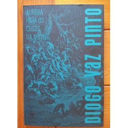 Diogo Vaz Pinto - Aurora para os cegos da noite