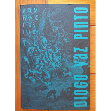 Diogo Vaz Pinto - Aurora para os cegos da noite