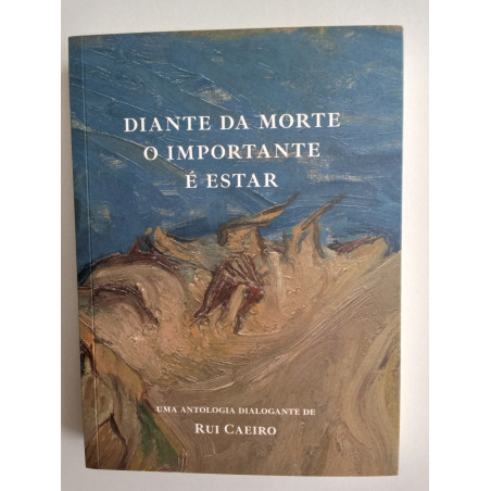 Diante da morte o importante é estar