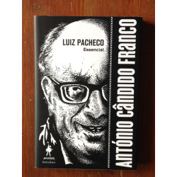 António Cândido Franco - Luiz Pacheco Essencial