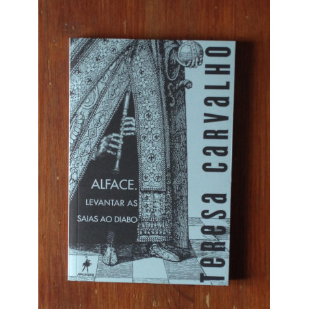 Teresa Carvalho - Alface. Levantar as saias ao diabo