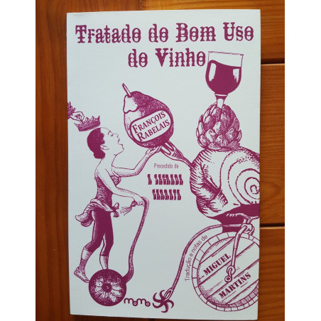 François Rabelais - Tratado do bom uso do vinho, precedido de A sagrada garrafa