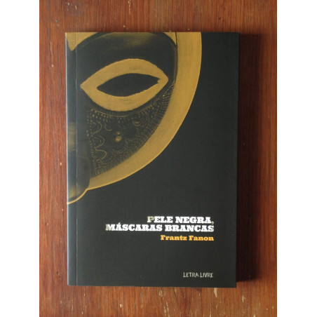Frantz Fanon - Pele negra, máscaras brancas
