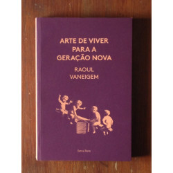 Raoul Vaneigem - Arte de Viver para a Geração Nova