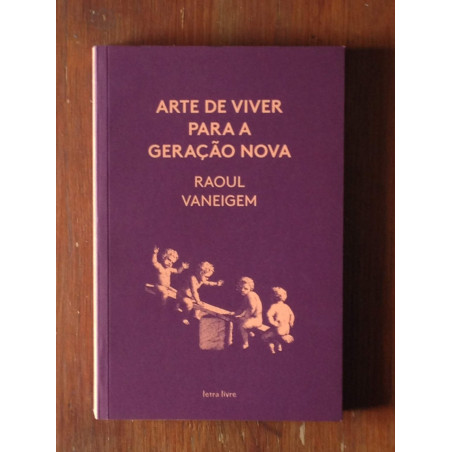 Raoul Vaneigem - Arte de Viver para a Geração Nova