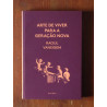 Raoul Vaneigem - Arte de Viver para a Geração Nova