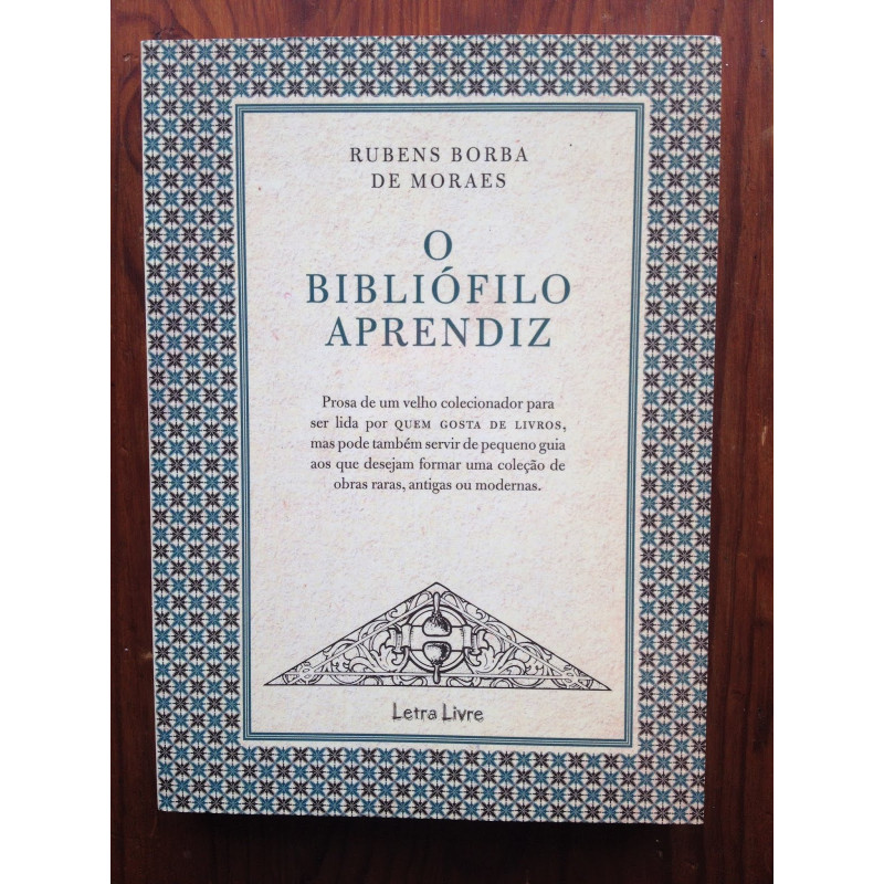 Rubens Borba de Moraes - O bibliófilo aprendiz