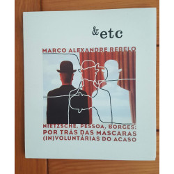 Marco Alexandre Rebelo - Nietzsche, Pessoa, Borges: por trás das máscaras (in)voluntárias do acaso