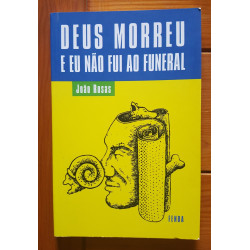 João Rosas - Deus morreu e eu não fui ao funeral