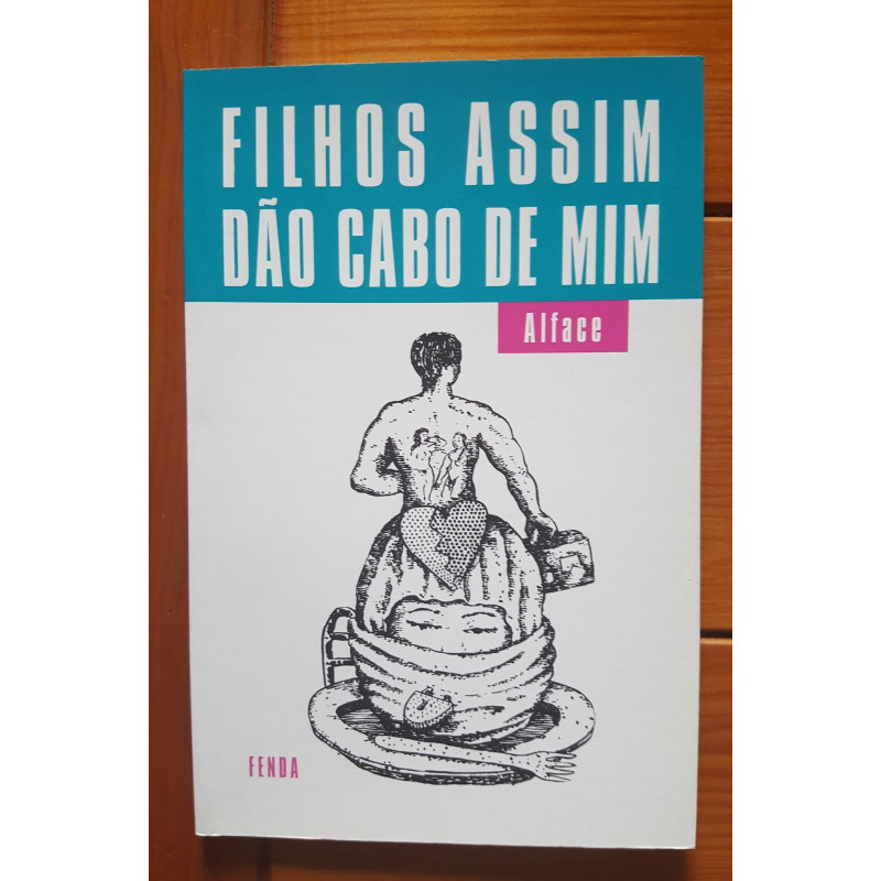 Alface - Filhos assim dão cabo de mim