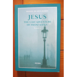 Manuel da Silva Ramos - Jesus, the last adventure of Franz Kafka