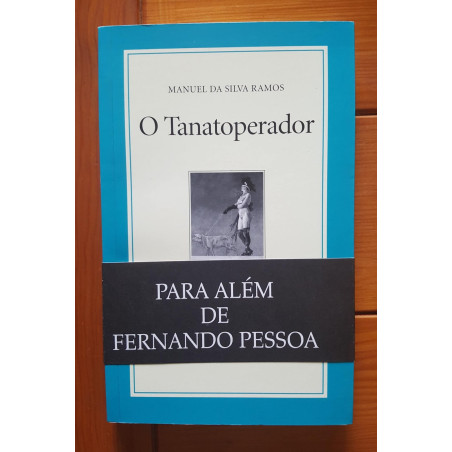 Manuel da Silva Ramos - O Tanatoperador
