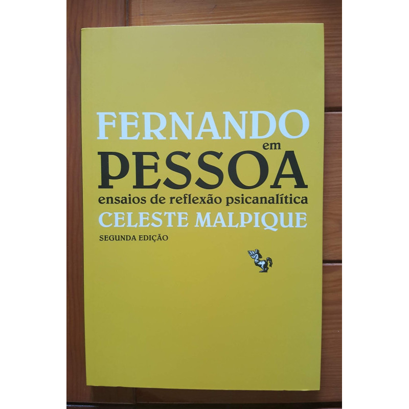 Celeste Malpique - Fernando em Pessoa, ensaios de reflexão psicanalítica