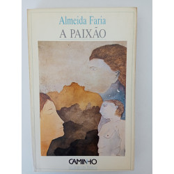 Almeida Faria - A paixão