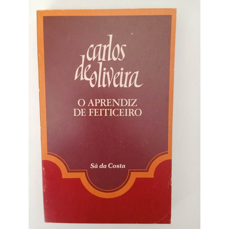 Carlos de Oliveira - O aprendiz de feiticeiro