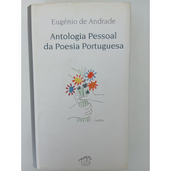 Eugénio de Andrade - Antologia pessoal da Poesia Portuguesa