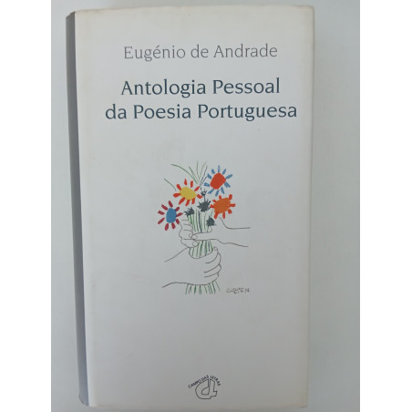 Eugénio de Andrade - Antologia pessoal da Poesia Portuguesa