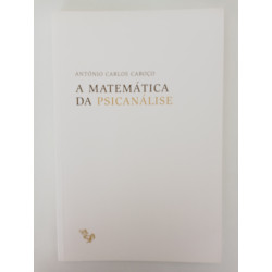 António Carlos Caroço - A Matemática da Psicanálise