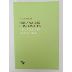 Carlos Farate - Psicanálise com limites, Psicanálise ilimitada