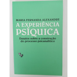 Maria Fernanda Alexandre - A experiência psíquica