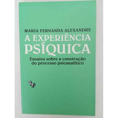 Maria Fernanda Alexandre - A experiência psíquica