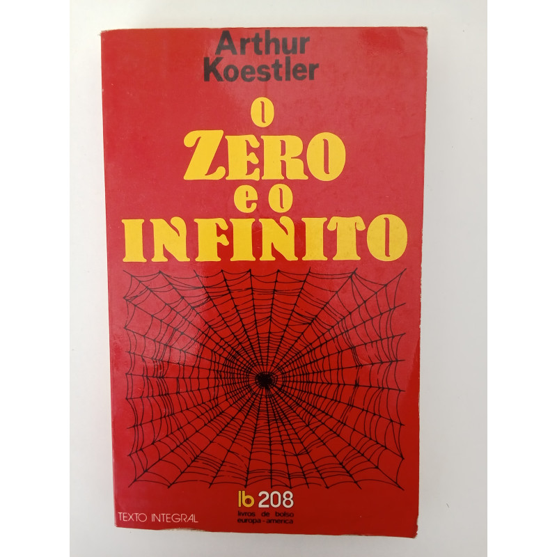 Arthur Koestler - O Zero e o Infinito