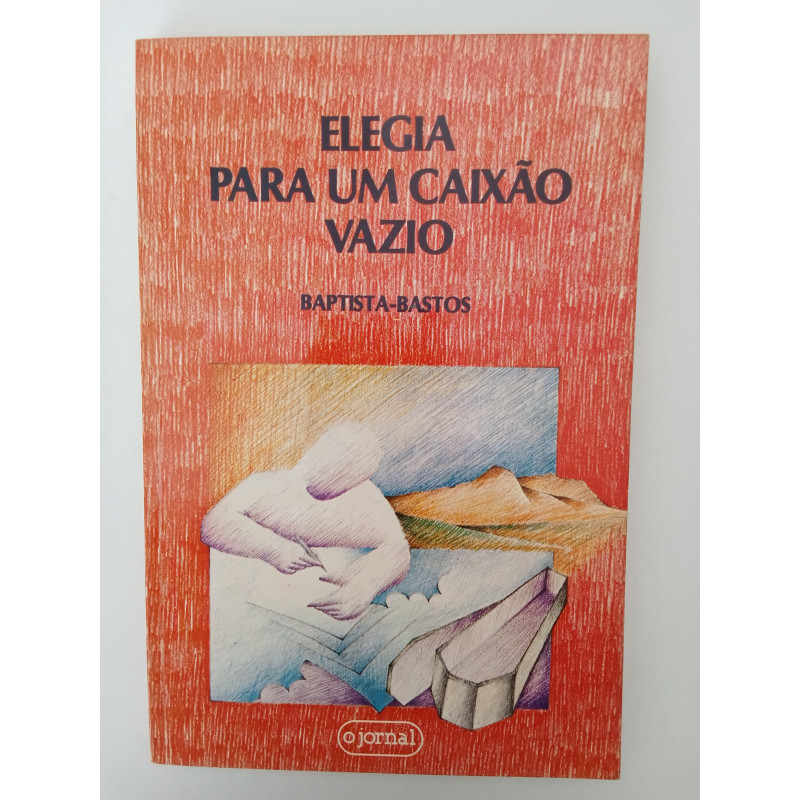 Baptista-Bastos - Elegia para um caixão vazio