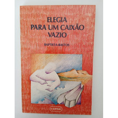 Baptista-Bastos - Elegia para um caixão vazio