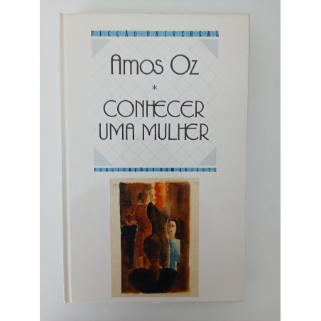 Amos Oz - Conhecer uma mulher