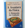 Étienne Klein e Marc Lachièze-Rey - A aventura da Física