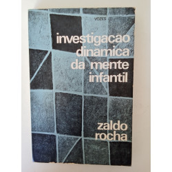 Zaldo Rocha - Investigação dinâmica da mente infantil