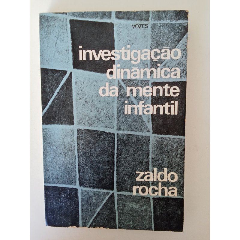 Zaldo Rocha - Investigação dinâmica da mente infantil