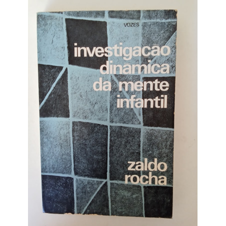 Zaldo Rocha - Investigação dinâmica da mente infantil