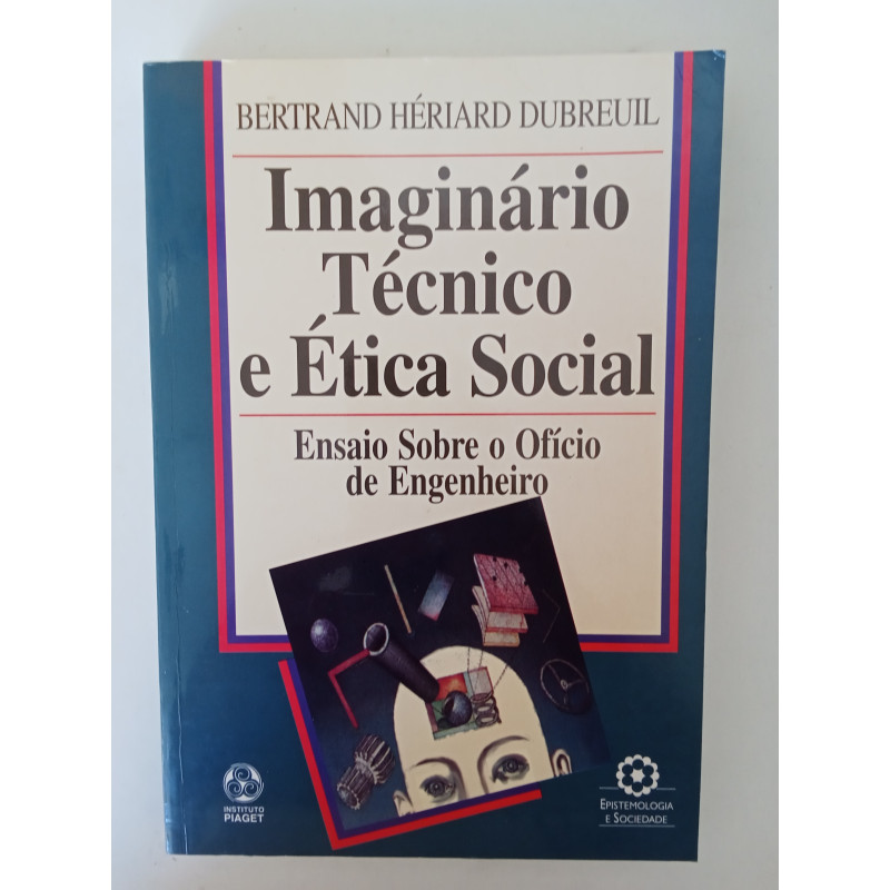 Bertrand Hériard Dubreuil - Imaginário técnico e Ética Social