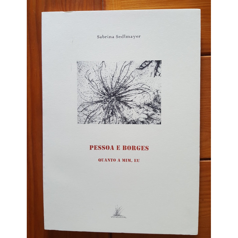 Sabrina Sedlmeyer - Pessoa e Borges, quanto a mim, eu
