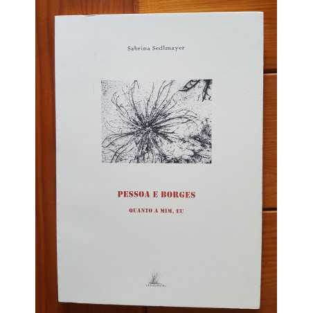 Sabrina Sedlmeyer - Pessoa e Borges, quanto a mim, eu
