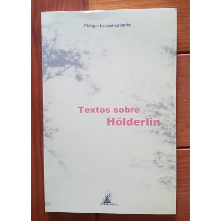 Philippe Lacoue-Labarthe - Textos sobre Hölderlin