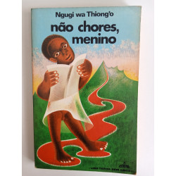 Ngugi wa Thiong'o - Não chores, menino